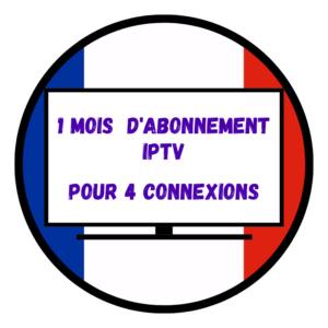 Abonnement IPTV 1 Mois Pour 4 Connexions