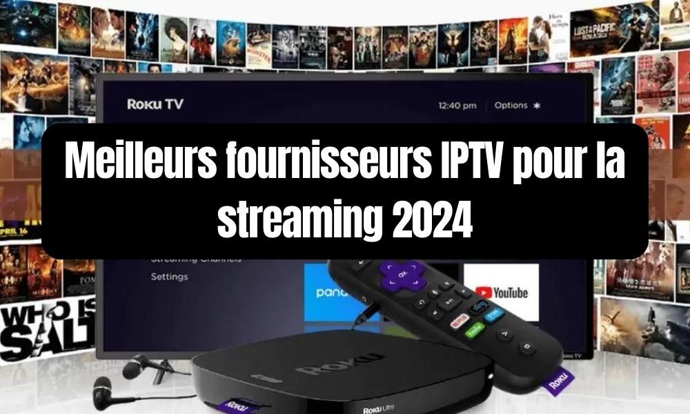Meilleurs fournisseurs IPTV